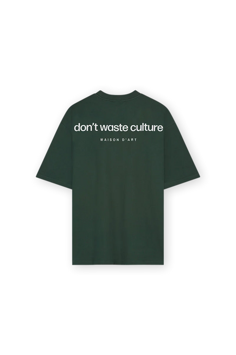 DONT WASTE CULTURE MARTIN